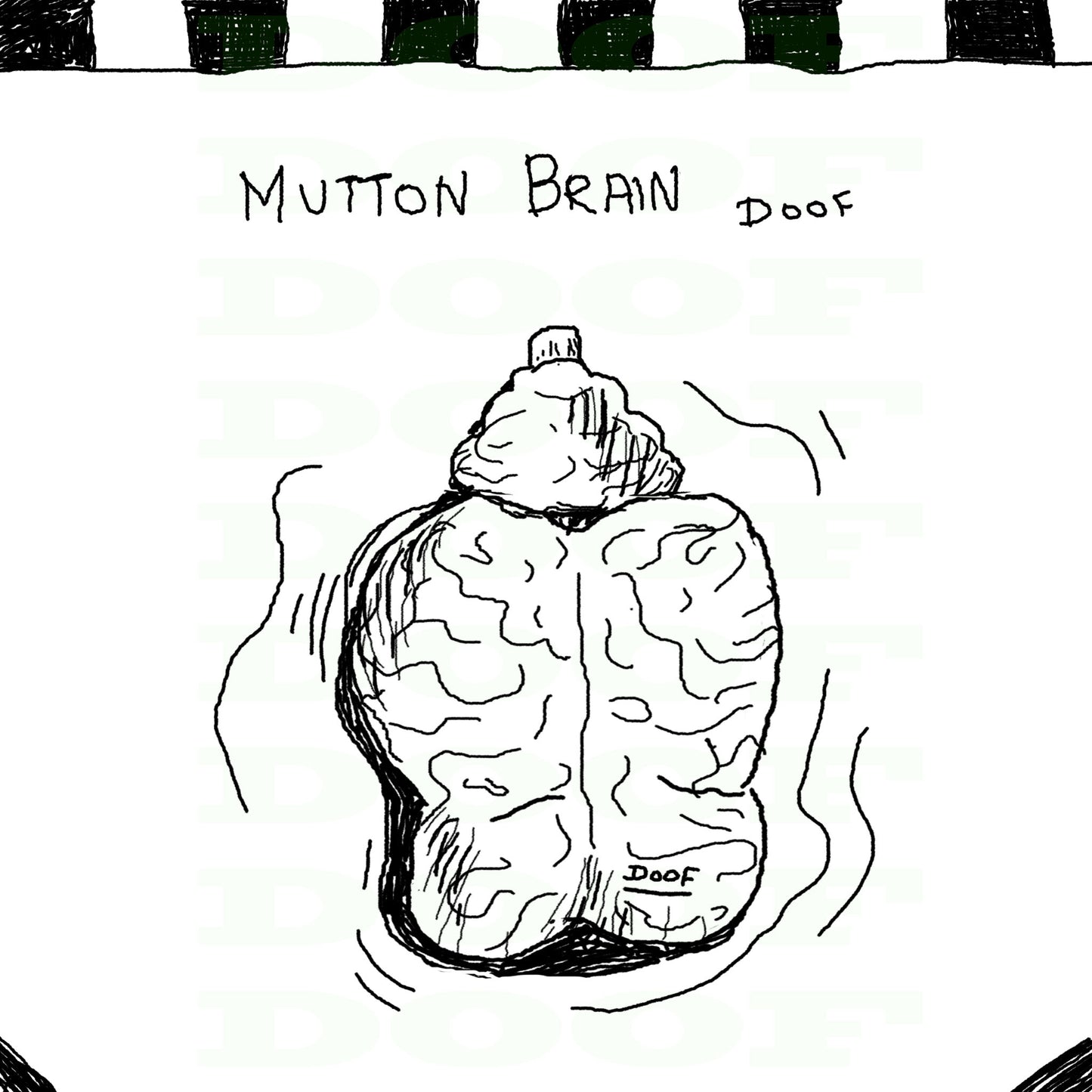 Mutton brain Doof sketch